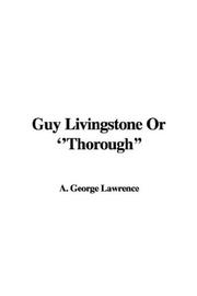 Cover of: Guy Livingstone Or ''Thorough''