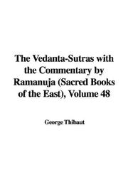Cover of: The Vedanta-Sutras with the Commentary by Ramanuja (Sacred Books of the East), Volume 48