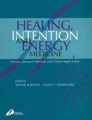 Healing, intention, and energy medicine : science, research methods, and clinical implications