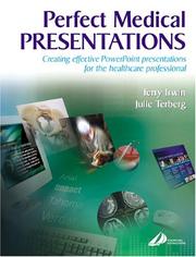 Perfect medical presentations : creating effective PowerPoint presentations for the healthcare professional