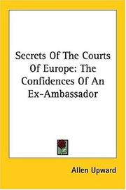 Cover of: Secrets Of The Courts Of Europe: The Confidences Of An Ex-Ambassador