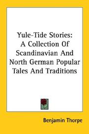 Cover of: Yule-Tide Stories: A Collection Of Scandinavian And North German Popular Tales And Traditions