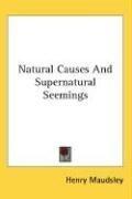Cover of: Natural Causes And Supernatural Seemings