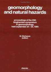 Geomorphology and natural hazards : proceedings of the 25th Binghampton Symposium in Geomorphology, held September 24-25, 1994 at SUNY, Binghampton, USA