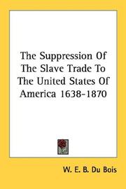 The Suppression Of The Slave Trade To The United States Of America 1638-1870 by W. E. B. Du Bois, Henry Louis Gates, Jr., Saidiya V. Hartman