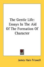 Cover of: The Gentle Life: Essays In The Aid Of The Formation Of Character