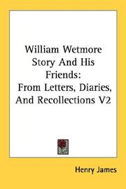 William Wetmore Story and his friends by Henry James