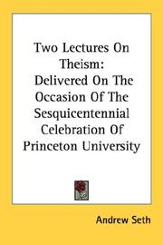 Cover of: Two Lectures On Theism: Delivered On The Occasion Of The Sesquicentennial Celebration Of Princeton University