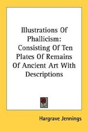 Cover of: Illustrations Of Phallicism: Consisting Of Ten Plates Of Remains Of Ancient Art With Descriptions