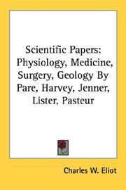 Cover of: Scientific Papers: Physiology, Medicine, Surgery, Geology By Pare, Harvey, Jenner, Lister, Pasteur