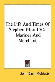 Cover of: The Life And Times Of Stephen Girard V2: Mariner And Merchant