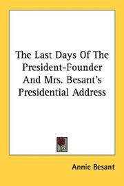 Cover of: The Last Days Of The President-Founder And Mrs. Besant's Presidential Address