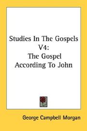 Cover of: Studies In The Gospels V4: The Gospel According To John
