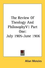 Cover of: The Review Of Theology And Philosophy: V1 Part One, July 1905-June 1906