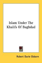 Cover of: Islam Under The Khalifs Of Baghdad | Robert Durie Osborn