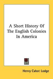 Cover of: A Short History Of The English Colonies In America