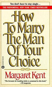 Cover of: How to Marry the Man of Your Choice by Margaret Kent