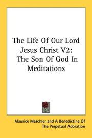 Cover of: The Life Of Our Lord Jesus Christ V2: The Son Of God In Meditations