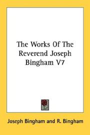 Cover of: The Works Of The Reverend Joseph Bingham V7
