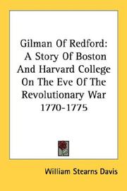 Cover of: Gilman Of Redford: A Story Of Boston And Harvard College On The Eve Of The Revolutionary War 1770-1775