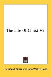 Cover of: The Life Of Christ V3 by Bernhard Weiss