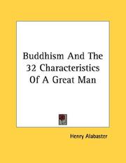 Cover of: Buddhism And The 32 Characteristics Of A Great Man by Henry Alabaster