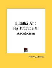 Cover of: Buddha And His Practice Of Asceticism by Henry Alabaster