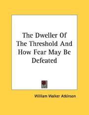 Cover of: The Dweller Of The Threshold And How Fear May Be Defeated