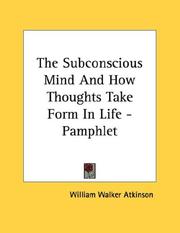 Cover of: The Subconscious Mind And How Thoughts Take Form In Life - Pamphlet