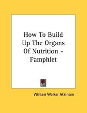 Cover of: How To Build Up The Organs Of Nutrition - Pamphlet