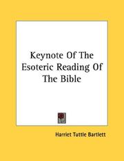 Cover of: Keynote Of The Esoteric Reading Of The Bible | Harriet Tuttle Bartlett