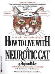 Cover of: How to Live with a Neurotic Cat by Stephen Baker