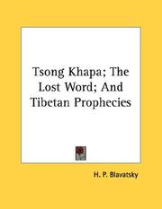 Cover of: Tsong Khapa; The Lost Word; And Tibetan Prophecies