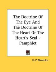 Cover of: The Doctrine Of The Eye And The Doctrine Of The Heart Or The Heart