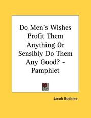 Cover of: Do Men's Wishes Profit Them Anything Or Sensibly Do Them Any Good? - Pamphlet