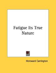 Cover of: Fatigue Its True Nature