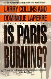 Is Paris Burning by Larry Collins, Dominique Lapierre
