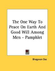 Cover of: The One Way To Peace On Earth And Good Will Among Men - Pamphlet