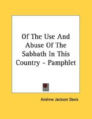 Cover of: Of The Use And Abuse Of The Sabbath In This Country - Pamphlet