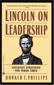 Lincoln on Leadership by Donald T. Phillips