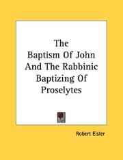 Cover of: The Baptism Of John And The Rabbinic Baptizing Of Proselytes