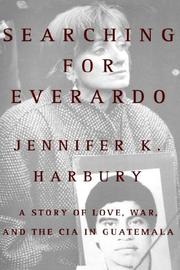 Cover of: Searching for Everardo: a story of love, war, and the CIA in Guatemala