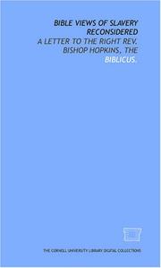 Cover of: Bible views of slavery reconsidered: a letter to the Right Rev. Bishop Hopkins, The