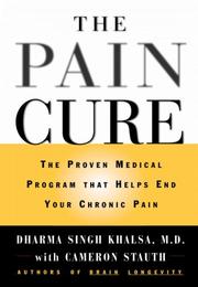Cover of: The pain cure: the proven medical program that helps end your chronic pain