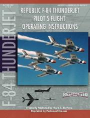 Cover of: Republic F-84 Thunderjet Pilot's Flight Operating Manual