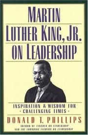 Martin Luther King, Jr., on leadership by Donald T. Phillips
