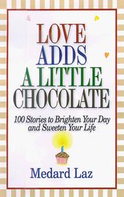 Love Adds a Little Chocolate by Medard Laz