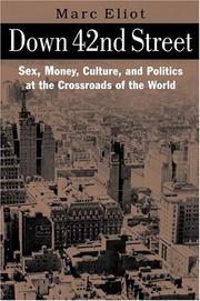 Cover of: Down 42nd Street: sex, money, culture, and politics at the crossroads of the world