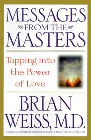 Messages from the masters by Brian L. Weiss