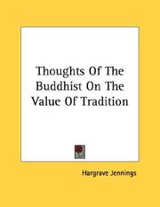 Cover of: Thoughts Of The Buddhist On The Value Of Tradition